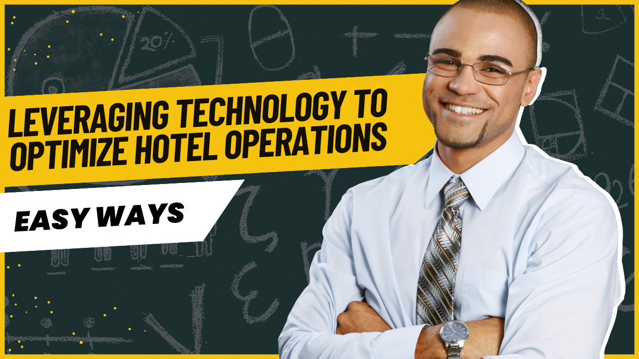 Leveraging Technology to Optimize Hotel Operations and Guest ...